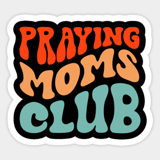 Praying Moms Club Sticker